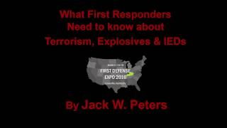 What First Responders need to know about Terrorisim, Explosives & IEDs