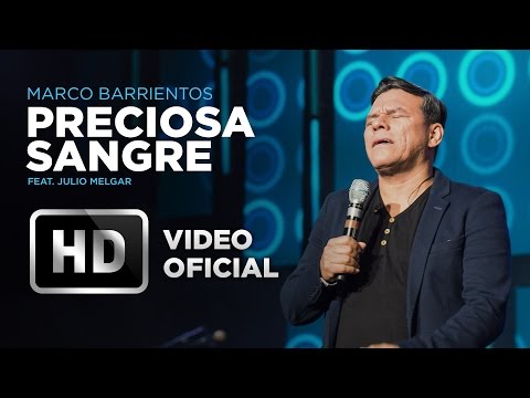 Preciosa Sangre - Marco Barrientos (feat. Julio Melgar) - El Encuentro