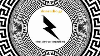 Softcash & Sergi - Bass Trap (Original Mix)