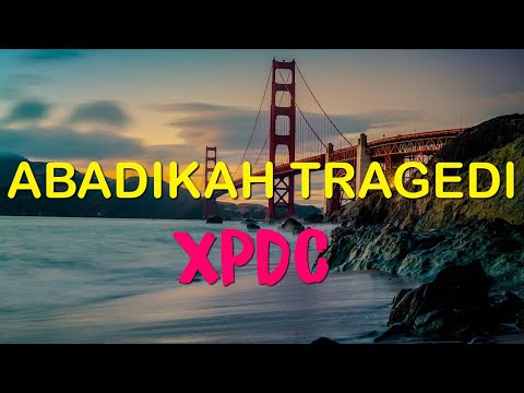 Xpdc ~ Abadikah Tragedi