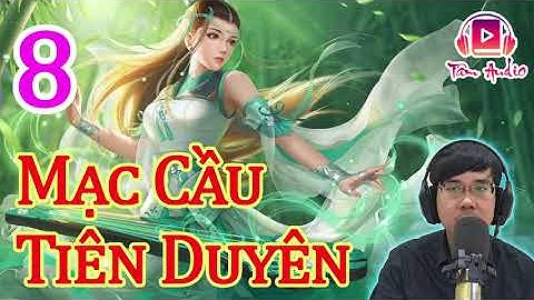 Mạc Cầu Tiền Duyên   Tập 8 Chương 71 80 Truyện Tiên Hiệp Hay Nhất