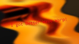 I Got Better Wave Warp In KineMaster!