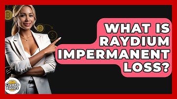 What Is Raydium Impermanent Loss? - CryptoBasics360.com