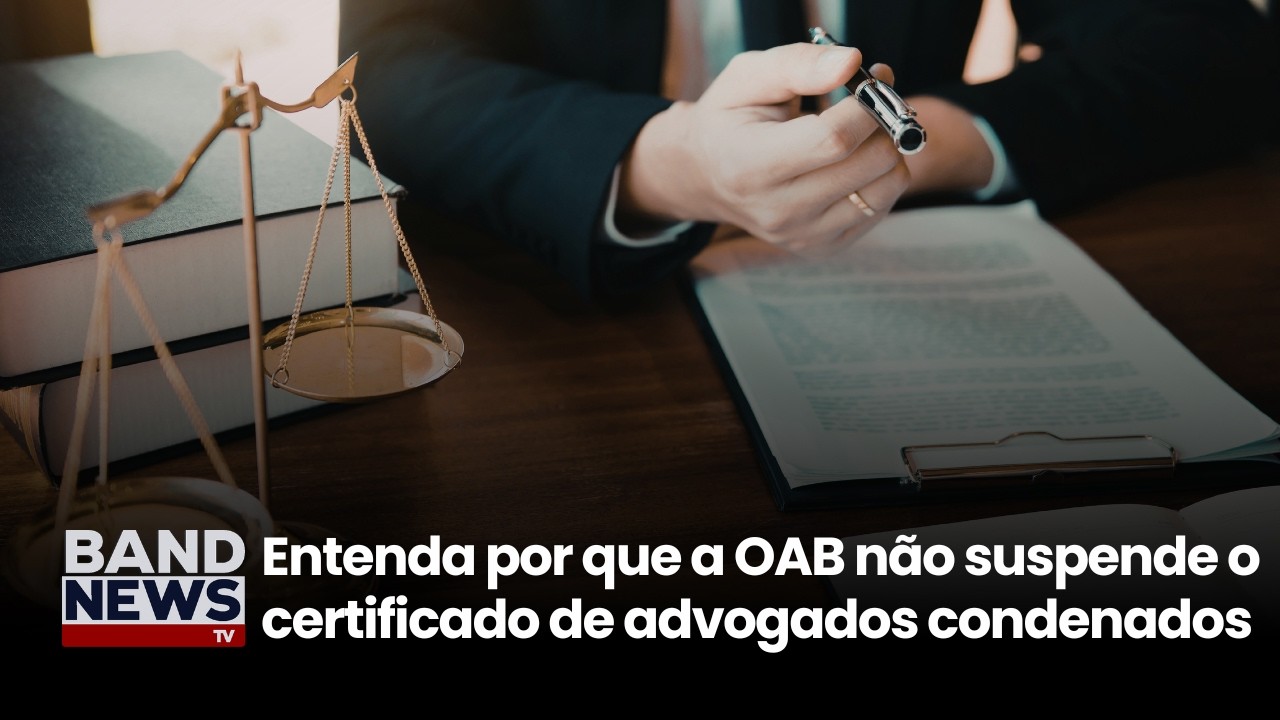 Advogados condenados por crimes continuam com OAB ativa | BandNews TV