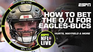 LAST MINUTE Eagles-Bucs O/U betting odds & predictions with Mina Kimes | NFL Live