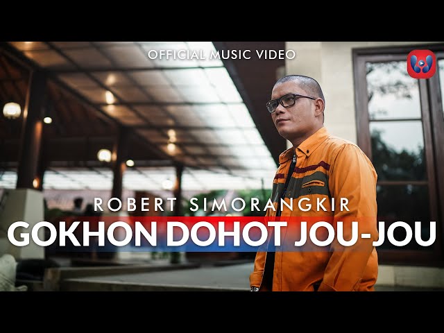 Robert Simorangkir - Gokhon Dohot Jou Jou (Official Music Video) class=