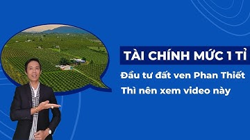 Tài chính quanh mức 1 tỉ muốn đầu tư đất ven Phan Thiết thì nên xem video này | Hiệp Bất Động Sản