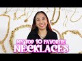 MY TOP 10 JEWELRY FAVORITES (NECKLACE EDITION)