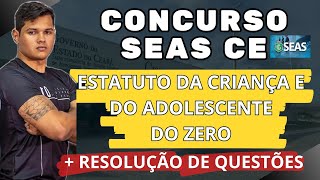 CONCURSO SEAS CE 2024 - ESTATUTO DA CRIANÇA E DO ADOLESCENTE (8.069 de 13 de julho de 1990 ) - ECA