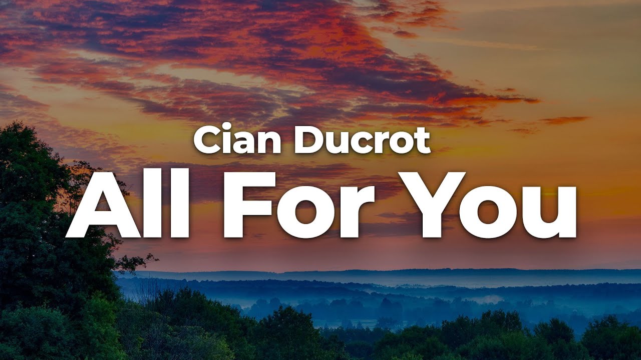 Cian Ducrot - All For You (Letra/Lyrics) | Official Music Video