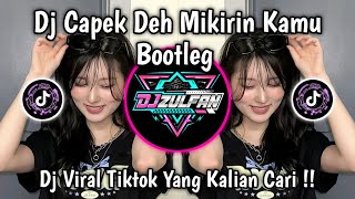 DJ CAPEK DEH MIKIRIN KAMU BOOTLEG STYLE MENGKANE VIRAL TIKTOK TERBARU 2026 DJ CAPEK DEH MIKIRIN KAMU BOOTLEG STYLE MENGKANE VIRAL TIKTOK TERBARU 2026