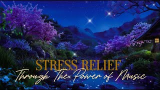 Stress Relief Through the Power of Music #stressrelief #relaxingmusic #anxietyrelief #meditate