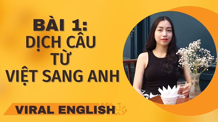 Từ điển dịch đoạn văn từ việt sang anh năm 2024