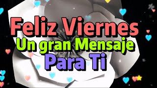 Buenos días Feliz viernes Que Dios te bendiga este día Abre este bonito mensaje