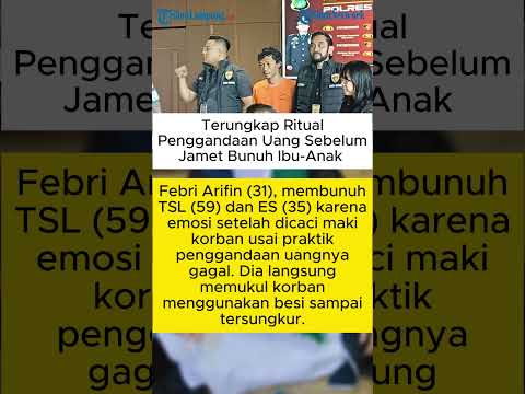 Pembunuh Ibu Dan Anak Dalam Toren Emosi Karena Dicaci Maki Usai Gagal Gandakan Uang