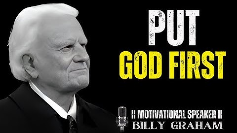 Put God First the best motivational billy graham