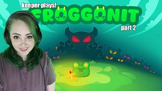 FROGGONIT: Part 2 | Keeper Plays!