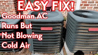 Goodman Air Conditioner Runs But Not Blowing Cold Air