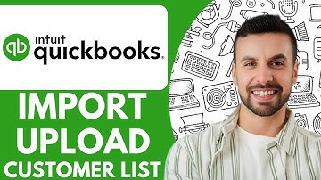 How To Import Upload Customer List To Quickbooks Online - 2025 (Full Guide)
