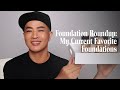 Foundation Roundup: My Current Favorite Foundations | Hung Vanngo