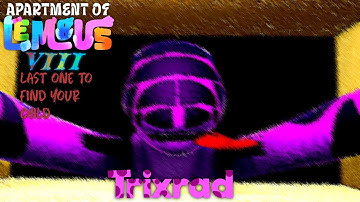 Apartment Of Lembus 8:Last One To Find Your Child - Trixrad