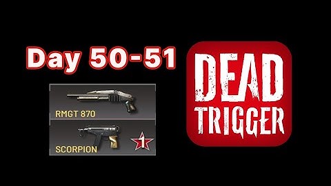 Dead trigger:Zombie hunter [Day 50-51]