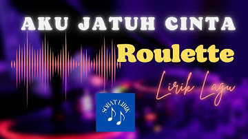 AKU JATUH CINTA ~ ROULETTE | LIRIK (COVER BY GIVEN WONGKAR)