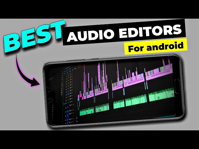 Best audio editing apps for android | Audio editing apps for YouTube class=