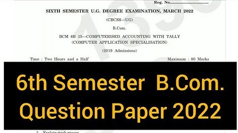 COMPUTERISED ACCOUNTING WITH TALLY       |          6th Sem   B.Com.  Question Paper 2022 #calicut
