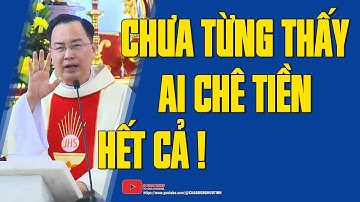 Chưa Thấy Ai Chê TIỀN bao giờ kể cả CHA | Bài giảng lễ hay | CHA GIUSE DƯƠNG HỮU TÌNH.