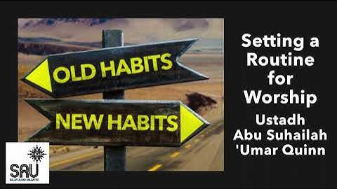 Setting a Routine for Worship - Abu Suhailah 