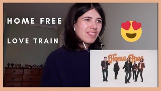 REACTION: Home Free - Love Train (cover)