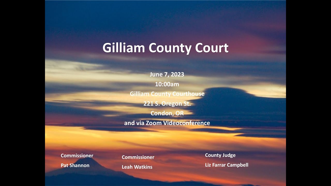 June 7, 2023 Gilliam County Court Regular Meeting YouTube