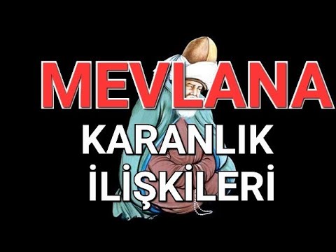 MEVLANA: ŞEMS İLE SIRA DIŞI İLİŞKİ-MÜSTEHCENLİK-AJANLIK...