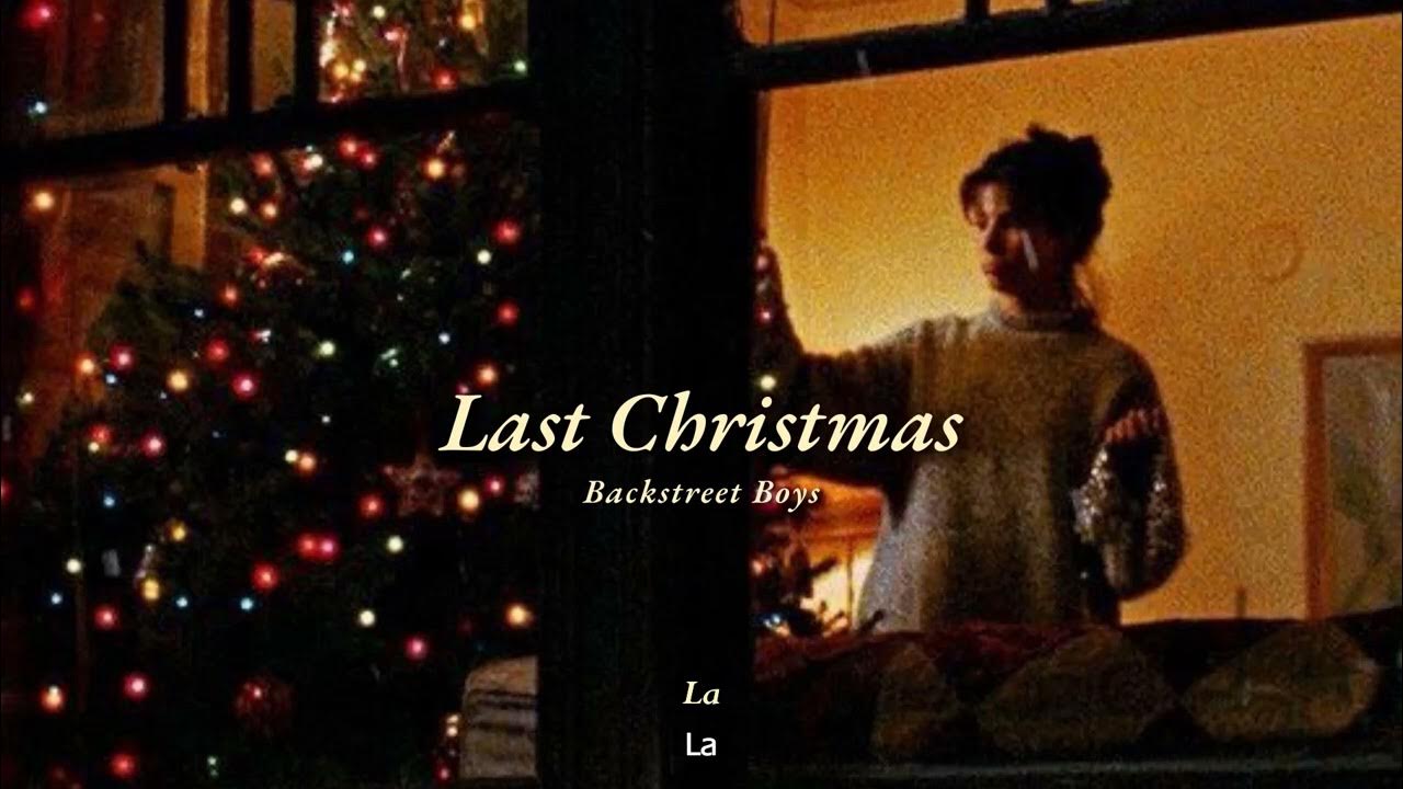 Vietsub | Last Christmas - Backstreet Boys | Lyrics Video Vietsub | Last Christmas - Backstreet Boys | Lyrics Video