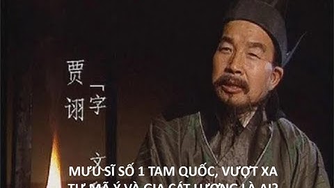 Luận Tam Quốc: Mưu sĩ số 1 Tam Quốc, vượt xa Gia Cát Lượng và Tư Mã Ý là ai?