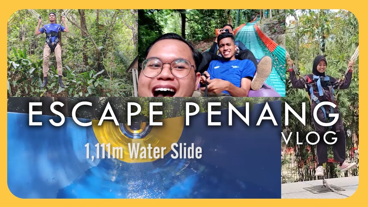 Escape Theme Park Penang 2022 VLOG | Penang Outing 2 hari 1 malam (Part ...