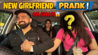 NEW GIRLFRIEND PRANK ON SWATI😱 | SWATI STARTED CRYING😭 | NEW HOT GF🔥 @SwatiMonga @rajatbornstar