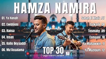TOP 30 THE BEST OF ARABIC MUSIC HAMZA NAMIRA FULL ALBUM 2025 | Hamza Namira Lagu Terbaru 2025