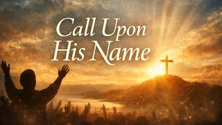 Call Upon His Name - Psalm 105:1