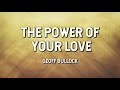 The Power of Your Love- Geoff Bullock (Lyric Video)