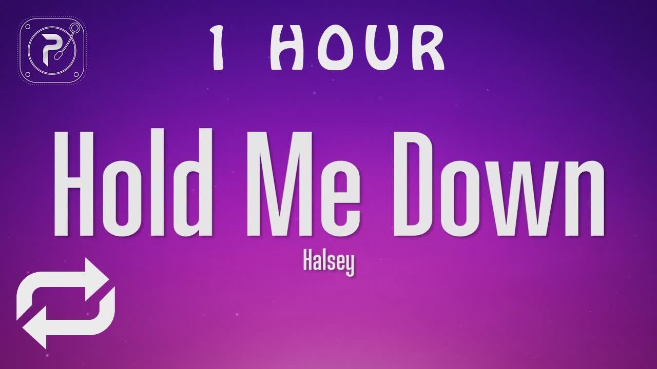 [1 HOUR 🕐 ] Halsey Hold Me Down (Lyrics) YouTube