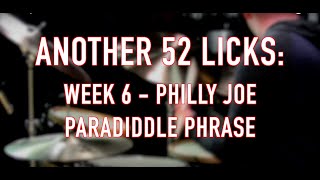 Another 52 Licks, Week 6: Philly Joe Jones Paradiddle Phrase