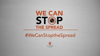 "We Can Stop the Spread" PSA from UT Health San Antonio