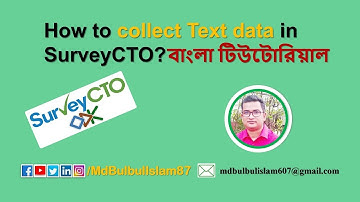 SurveyCTO: 04 How to collect TEXT data in SurveyCTO? বাংলা টিউটোরিয়াল