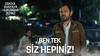 Bir Kimsesiz, Bin Aleme Yeter | Eşkıya Dünyaya Hükümdar Olmaz