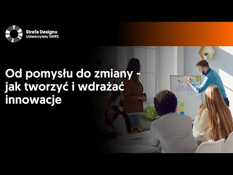 From Idea to Change: How to Create and Implement Innovations – Anna Wróblewska, Agata Bisping