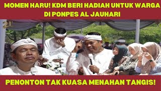 MOMEN HARU! KDM BERI HADIAH UNTUK WARGA DI PONPES AL-JAUHARI! PENONTON TAK KUASA MENAHAN TANGIS!