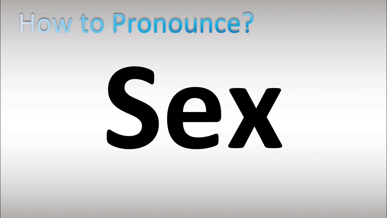 How To Pronounce Sex Youtube