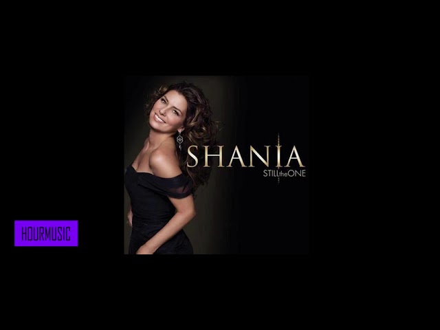 Shania Twain - Youre Still The One 1 hour loop class=